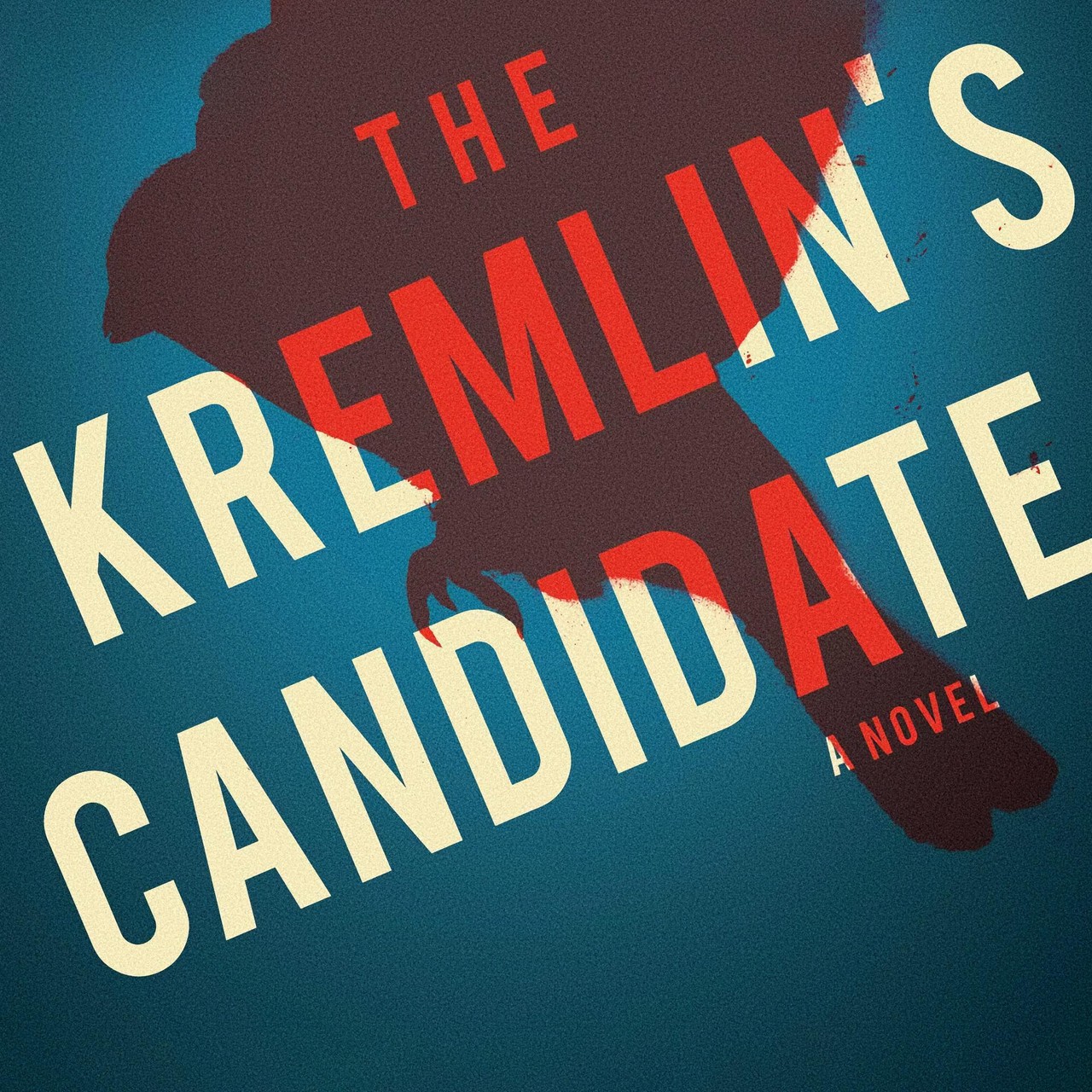 Audiobook cover for The Kremlin's Candidate: A Novel