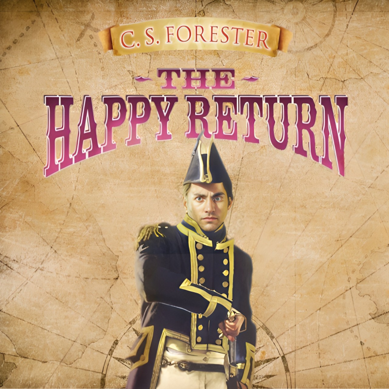 Audiobook cover for The Happy Return [Unknown Binding] C. S. Forester