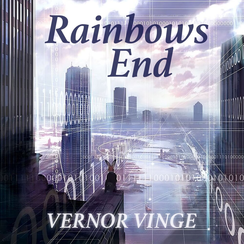 Audiobook cover for Rainbows End: A Novel With One Foot In The Future