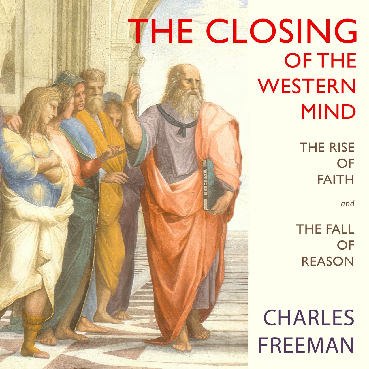 Audiobook cover for The Closing of the Western Mind: The Rise of Faith and the Fall of Reason