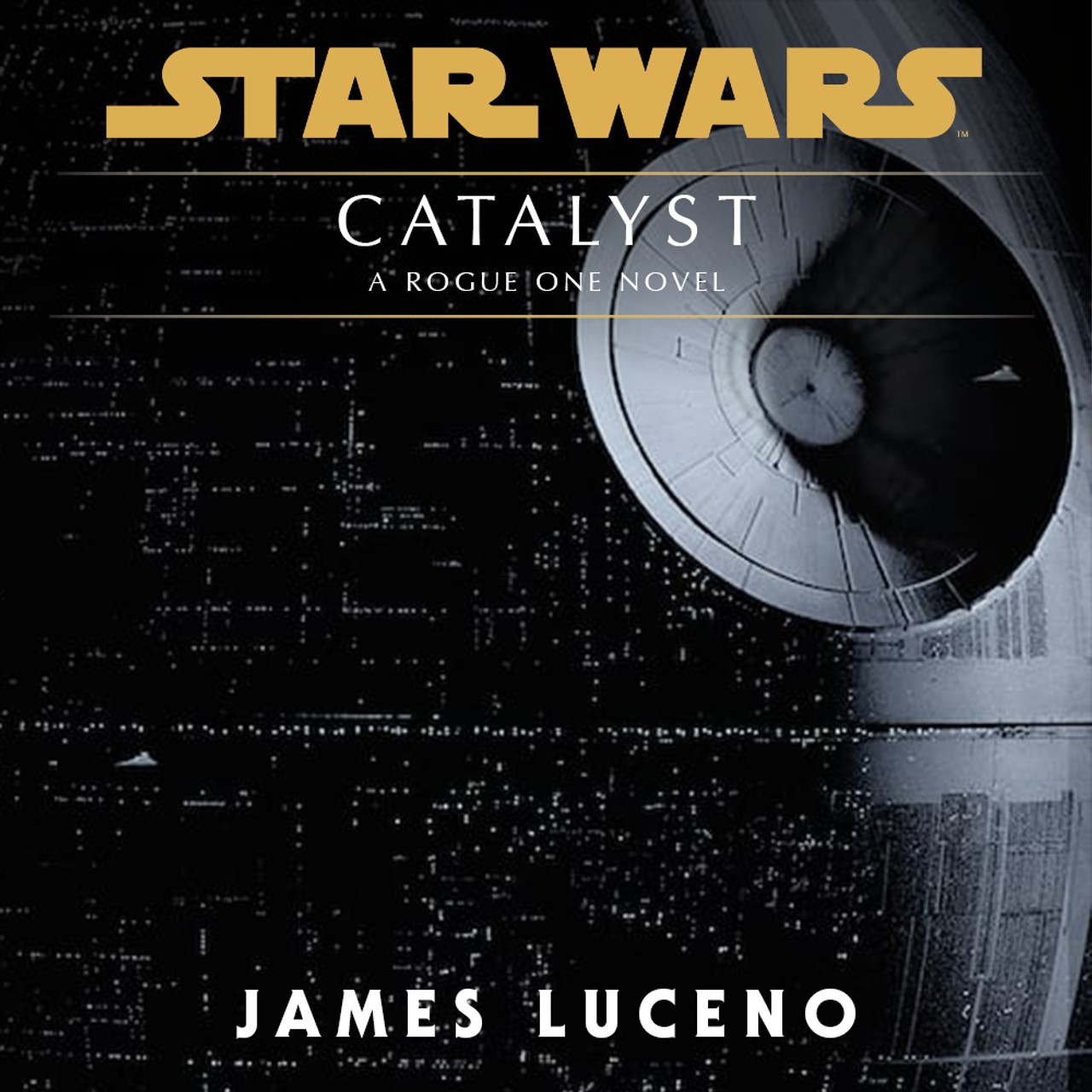 Audiobook cover for Star Wars - Catalyst - A Rogue One Novel