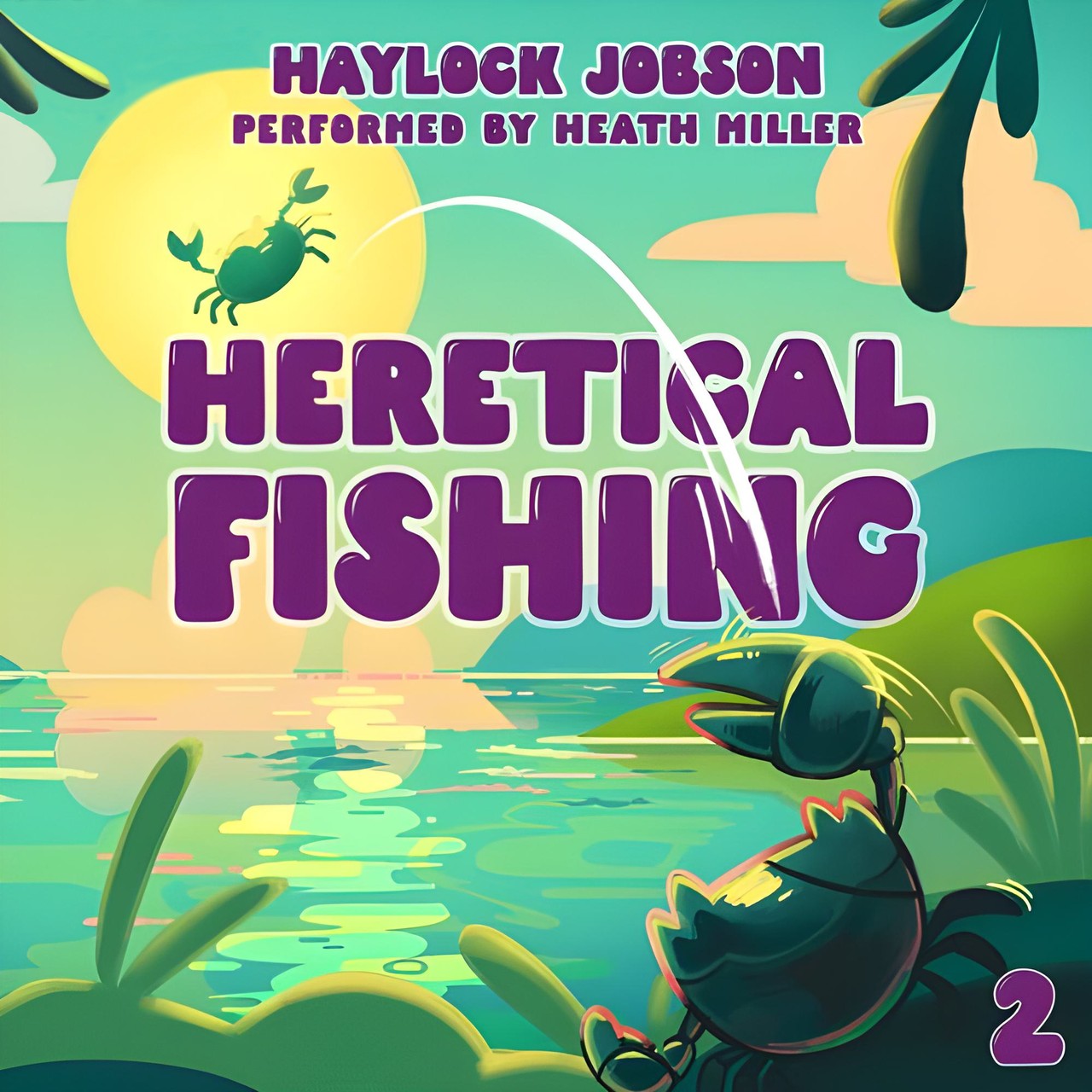 Audiobook cover for Heretical Fishing 2