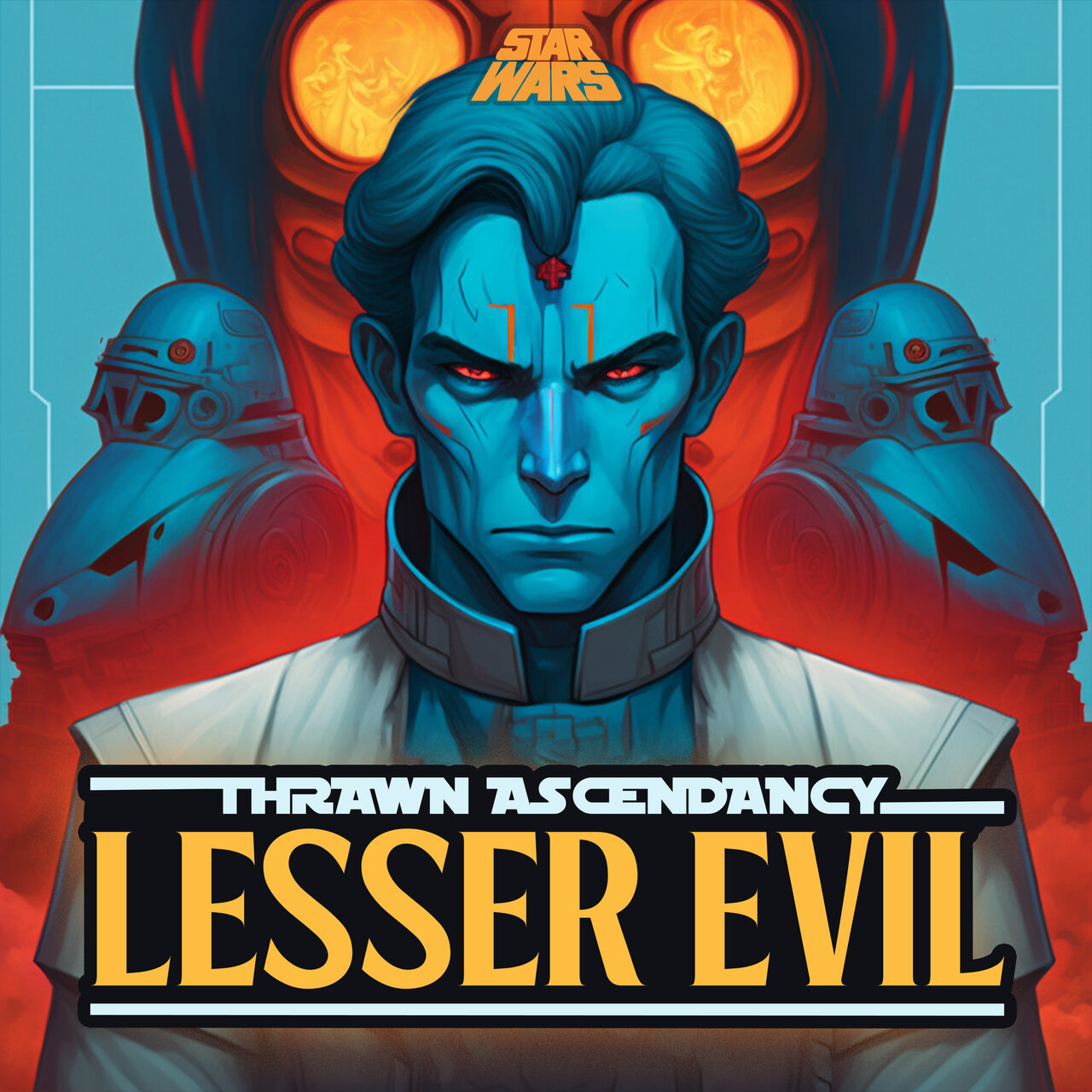 Audiobook cover for Star Wars - Thrawn Ascendancy - Lesser Evil