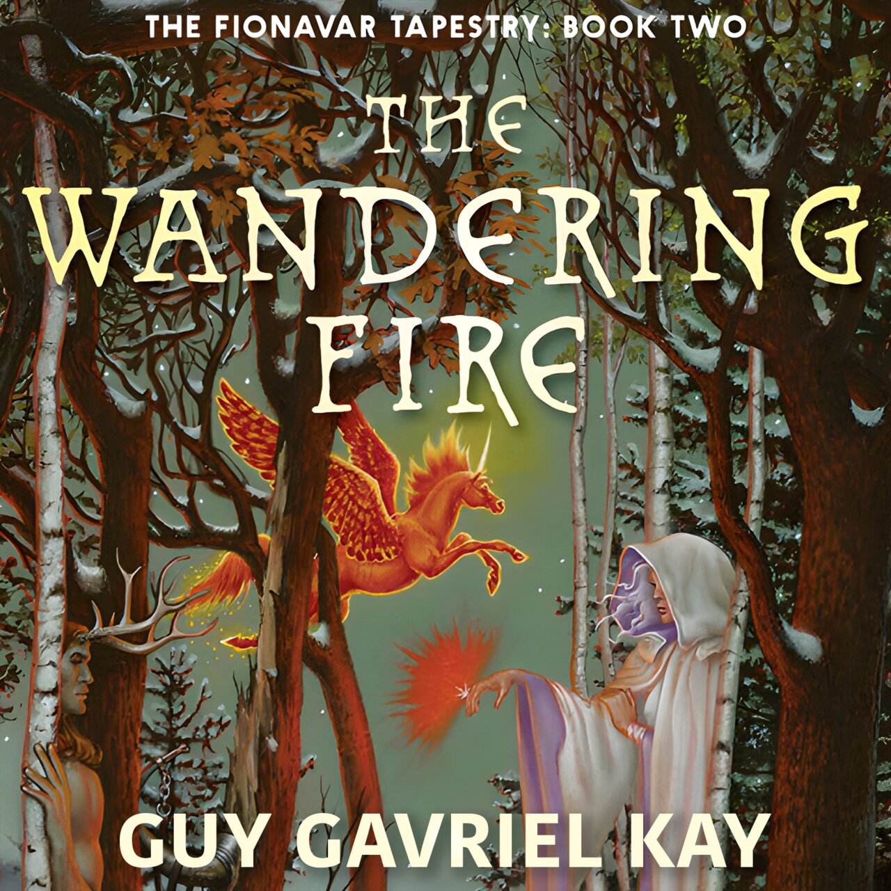Audiobook cover for The Wandering Fire (The Fionavar Tapestry, Book 2)
