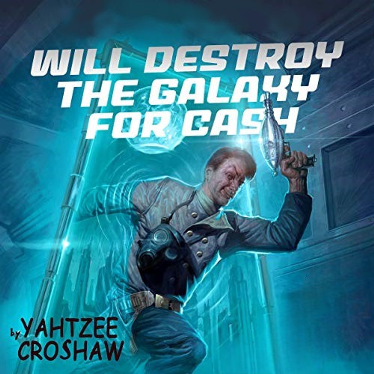 Audiobook cover for Will Destroy the Galaxy for Cash