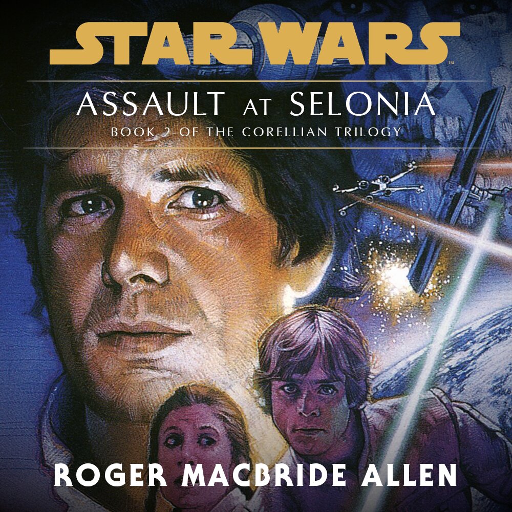 Audiobook cover for Star Wars - Corellian Trilogy - Assault at Selonia