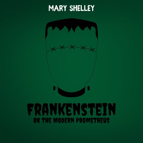Audiobook cover for Frankenstein; or, the Modern Prometheus by Mary Wollstonecraft Shelley