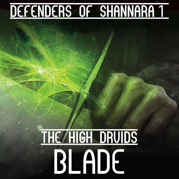 Audiobook cover for The High Druid's Blade: The Defenders of Shannara