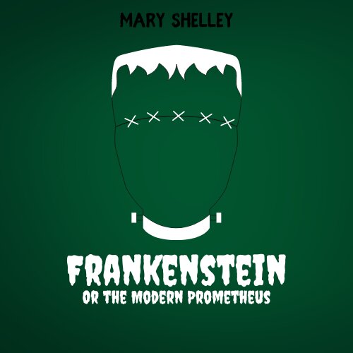 Audiobook cover for Frankenstein; or, the Modern Prometheus by Mary Wollstonecraft Shelley