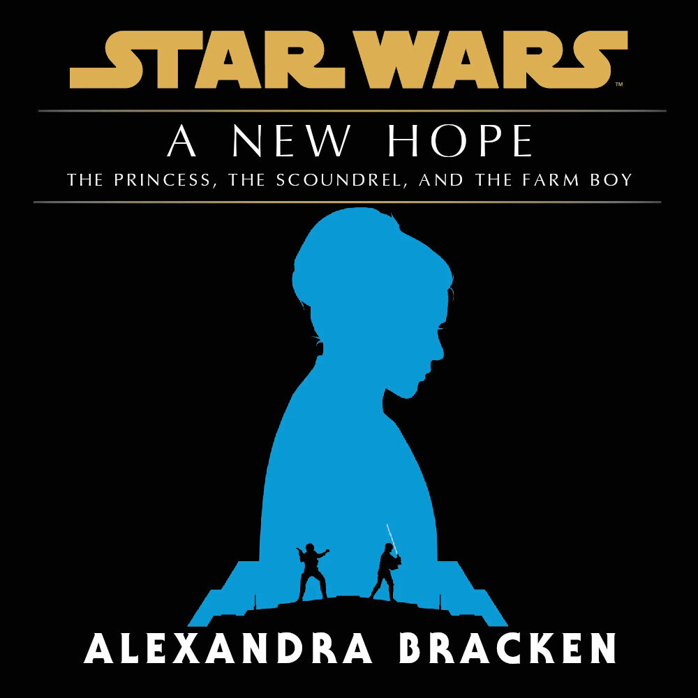 Audiobook cover for Star Wars A New Hope - The Princess, the Scoundrel, and the Farm Boy