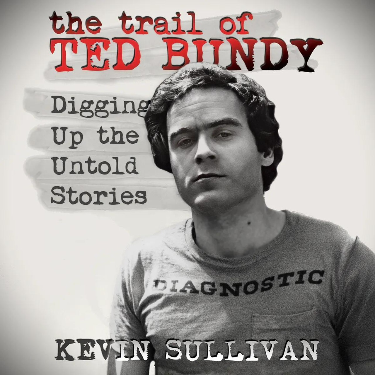 Audiobook cover for The Trail of Ted Bundy