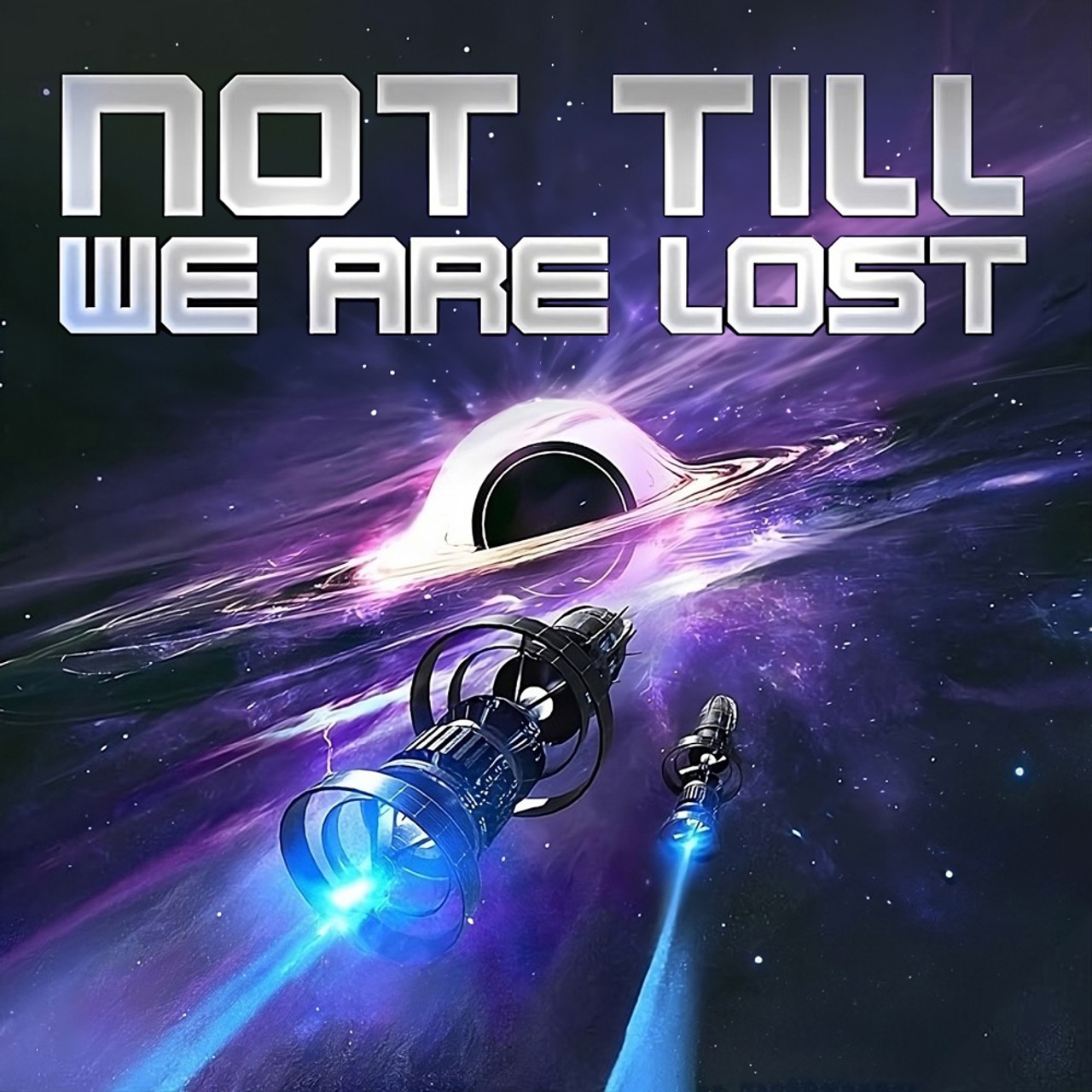 Audiobook cover for Not Till We Are Lost