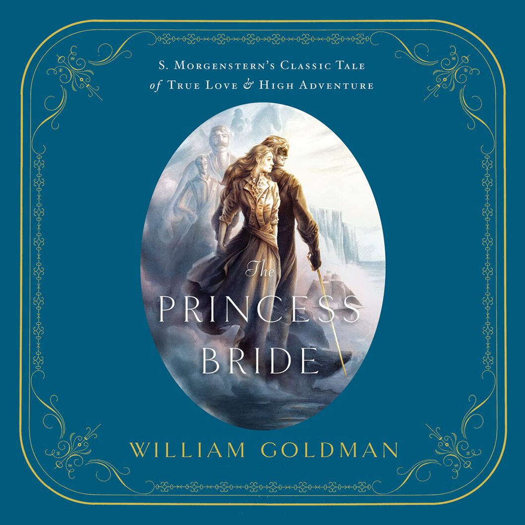 Audiobook cover for The princess bride: S. Morgenstern's classic tale of true love and high adventure