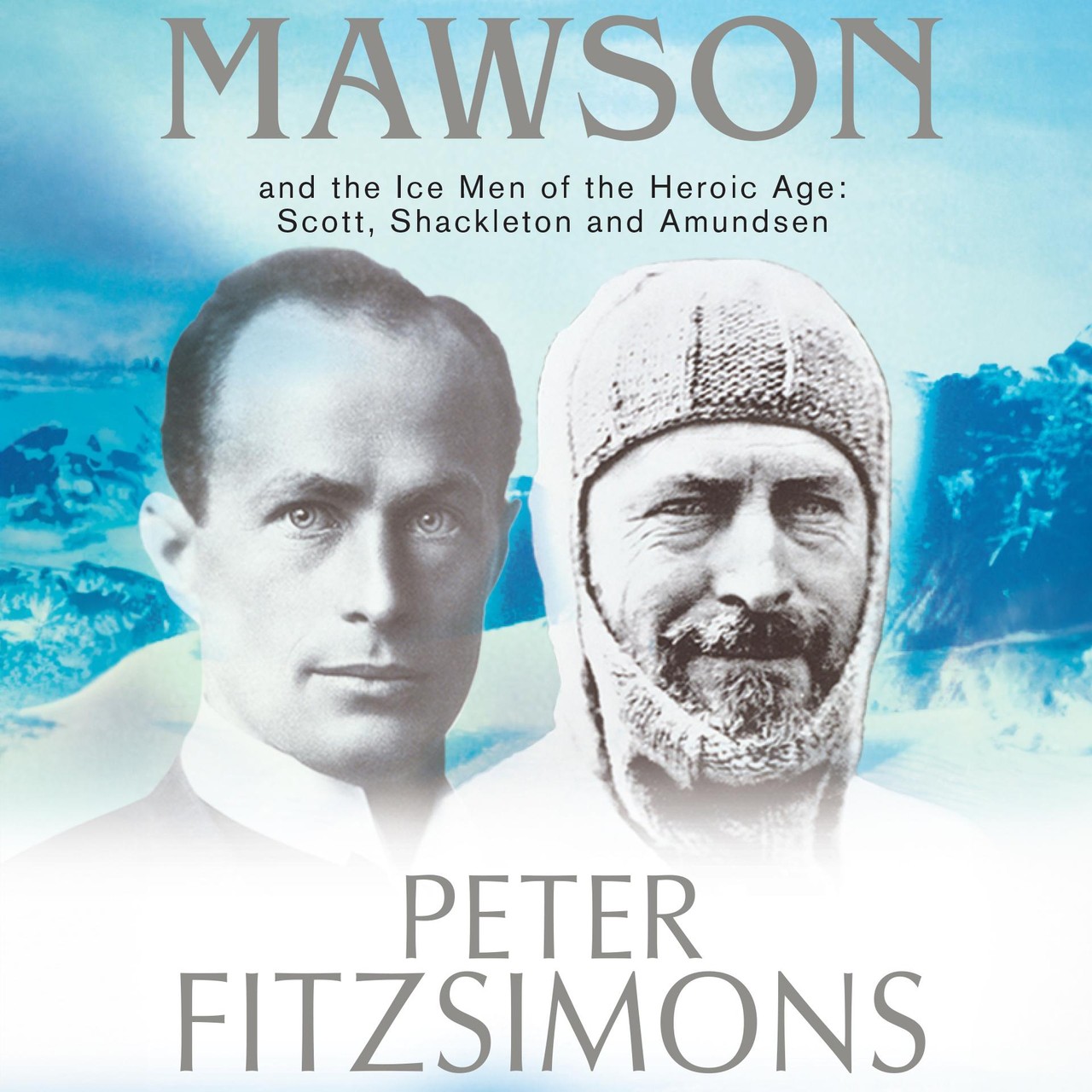 Audiobook cover for Mawson and the Ice Men of the Heroic Age